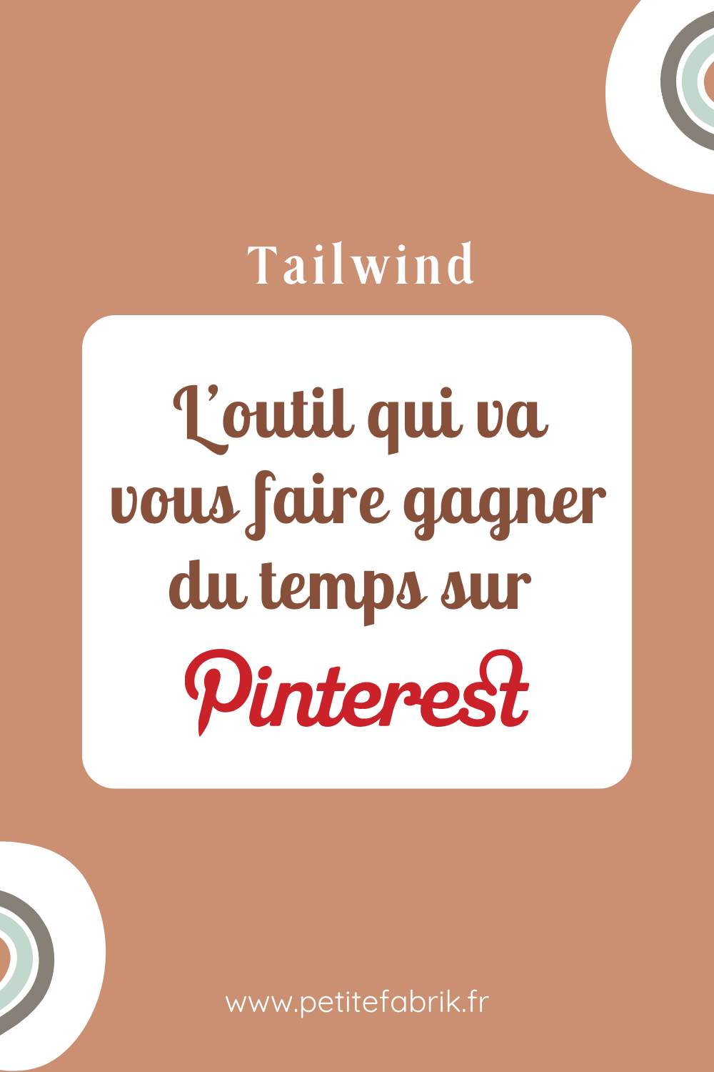 Tailwind : l'outil gain de temps pour vos épingles Pinterest